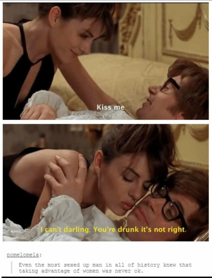 Austin Powers refusing to take advantage of a drunk woman, showing wholesome people having someone's back.