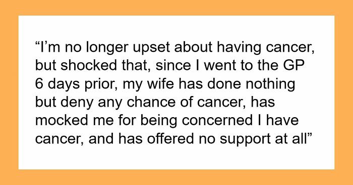 Wife Dismisses Hubby’s Cancer, He’s Aghast As She Expects Him To Slog At Home Despite Tiring Chemo
