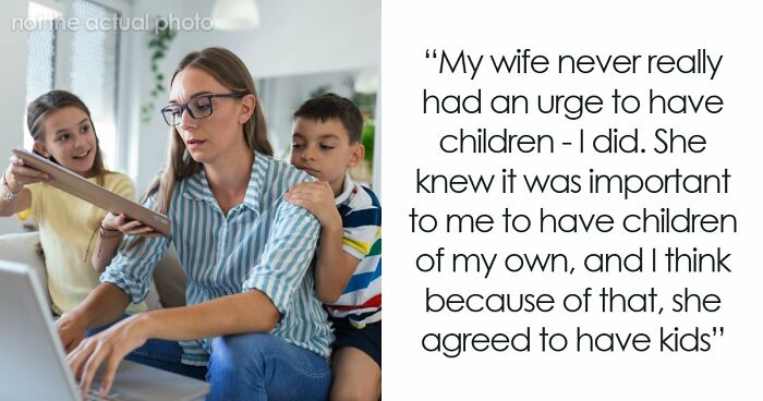 Man Pressures Wife To Have Children She Never Wanted, Gets A Harsh Reality Check 7 Years And 2 Kids Later
