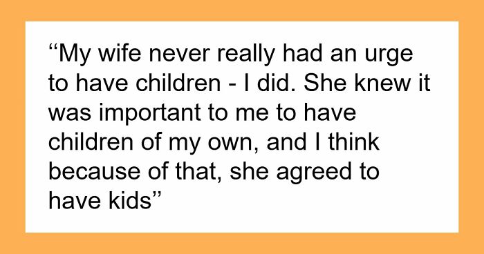 Man Pressures Wife To Have Children She Never Wanted, Gets A Harsh Reality Check 7 Years And 2 Kids Later
