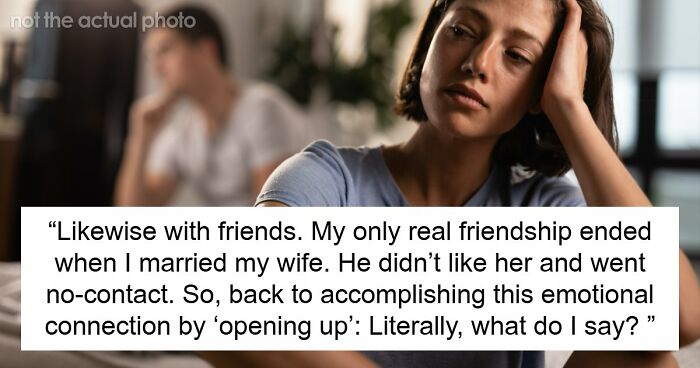 Guy Doesn’t Know What It Means To “Open Up Emotionally,” Wife Of 10 Years On Brink Of Divorce