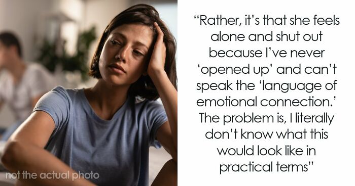 Guy Doesn’t Know What It Means To “Open Up Emotionally,” Wife Of 10 Years On Brink Of Divorce