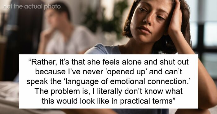 Guy Doesn’t Know What It Means To “Open Up Emotionally,” Wife Of 10 Years On Brink Of Divorce
