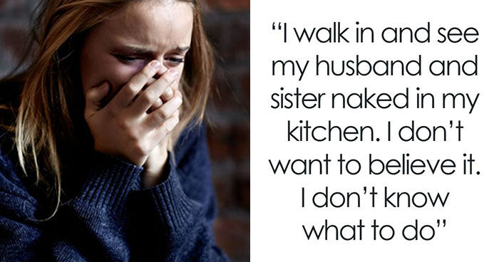 Woman Walks Into Her Home, Sees Her Husband And Her Sister Completely Naked