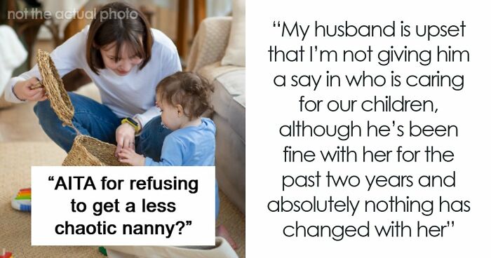 Husband Can’t Stand Chaotic Nanny, Can’t Believe How She Handles The Kids