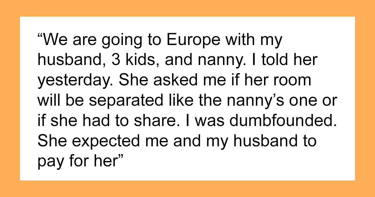 Woman Finds Out Her Nanny Is Horrible And Her Sister Needs Therapy While Trying To Plan A Relaxing Trip To Europe