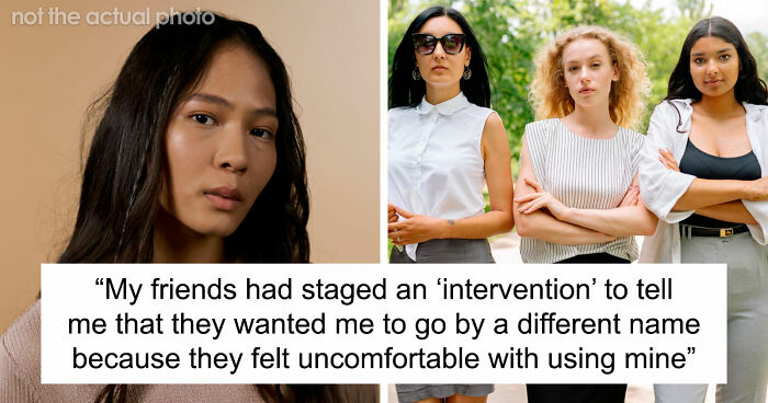 Friends Stage An Intervention For Woman With A Weird Name, Make Ludicrous Demands