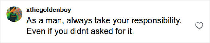 A social media comment stating that a man should always take his responsibility for childcare. A social media comment stating that a man should always take his responsibility for childcare.