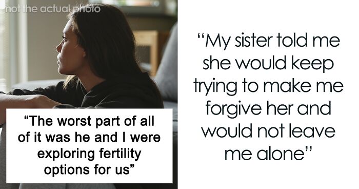 Woman Turns Sister’s Life Upside Down, Can’t Believe She Won’t Forgive Her: “She’ll Never Suffer Enough”