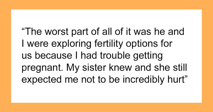 Woman Turns Sister’s Life Upside Down, Can’t Believe She Won’t Forgive Her: “She’ll Never Suffer Enough”