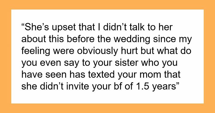 Bride Keeps Bridesmaid’s BF Off The Wedding Guest List, Accuses Sister Of Spreading Rumors Later