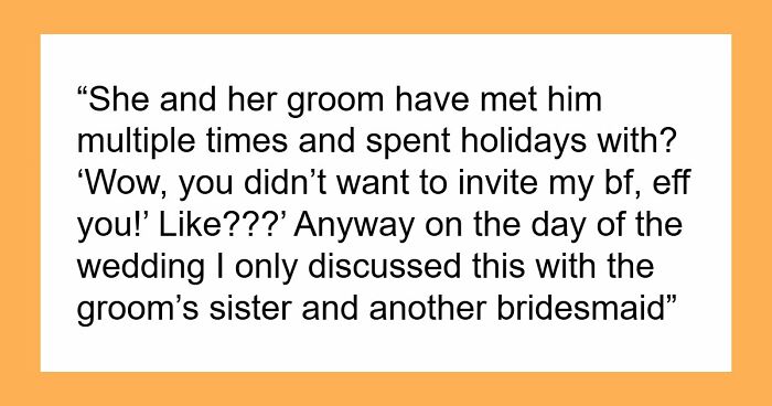 Bride Keeps Bridesmaid’s BF Off The Wedding Guest List, Accuses Sister Of Spreading Rumors Later