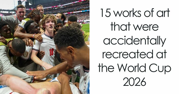 21 Works Of Art That Were Accidentally Recreated At The World Cup 2026