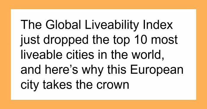 The World’s Most Liveable City Of 2026 Is In Europe, And Here’s Why It Ranks The Highest