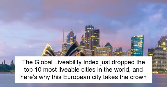 The World’s Most Liveable City Of 2026 Is In Europe, And Here’s Why It Ranks The Highest