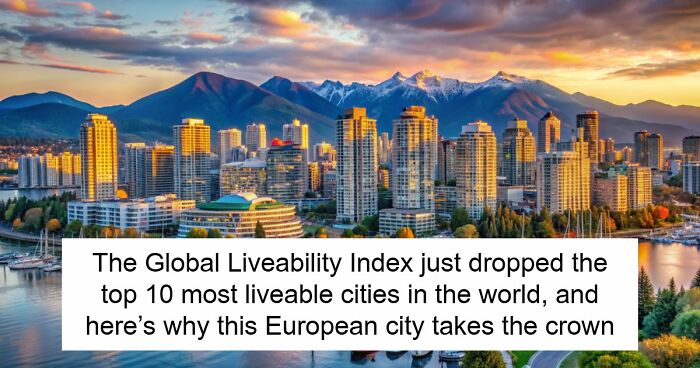 The World’s Most Liveable City Of 2026 Is In Europe, And Here’s Why It Ranks The Highest
