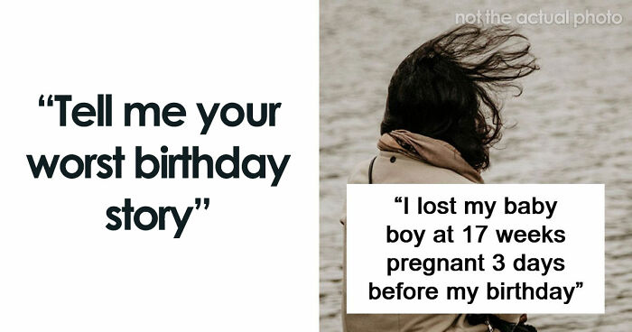 “Diabolical And Hilarious”: 87 Birthday Stories That Took An Unexpectedly Heartbreaking Turn