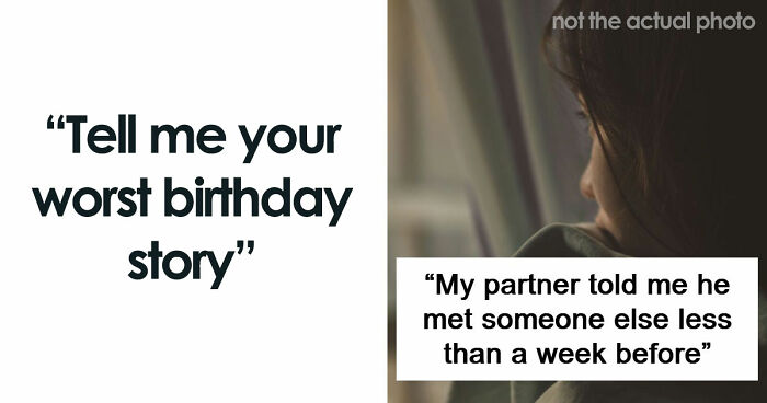 “Loneliest Time Of My Life”: 87 People Reveal Why They No Longer Look Forward To Their Birthdays