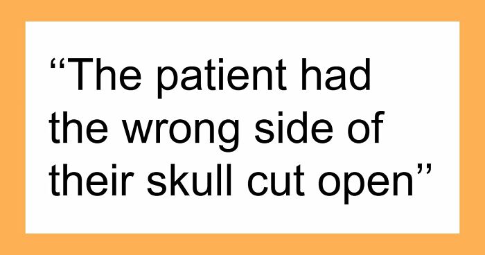 53 Medical Mistakes That Left Even Experienced Doctors Horrified
