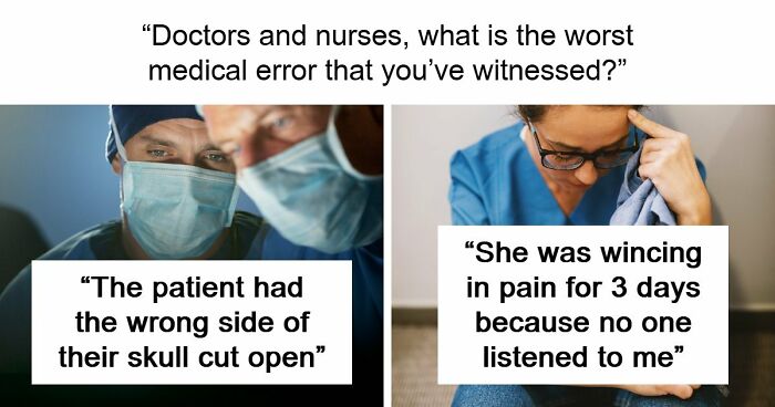 53 Medical Mistakes That Left Even Experienced Doctors Horrified