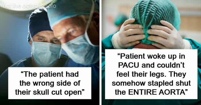 53 Medical Mistakes That Left Even Experienced Doctors Horrified