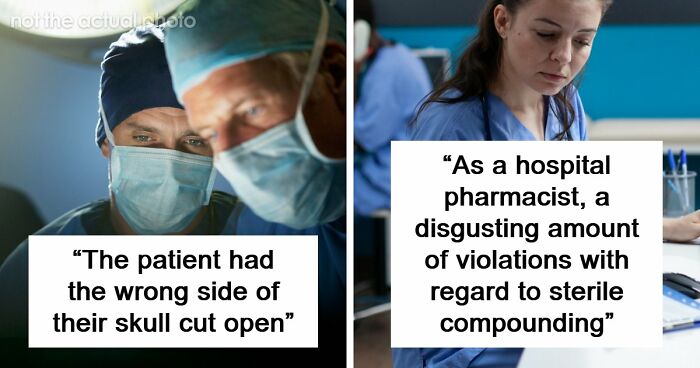 53 Medical Mistakes That Left Even Experienced Doctors Horrified