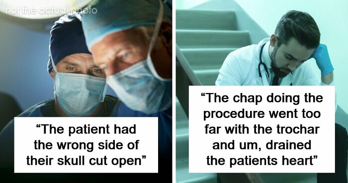 53 Medical Mistakes That Left Even Experienced Doctors Horrified