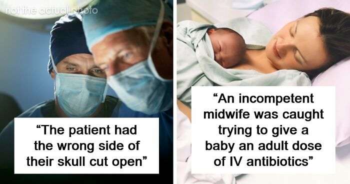 53 Medical Mistakes That Left Even Experienced Doctors Horrified
