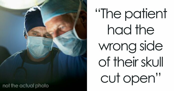 53 Medical Mistakes That Left Even Experienced Doctors Horrified