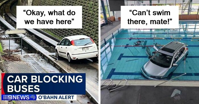 92 Pictures Of People Who Probably Shouldn’t Have A License: “Can’t Park There Mate”
