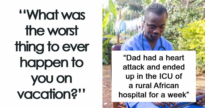 Instead Of A Refreshing Vacation, These 82 People Went On A Trip From Hell That Left Them Traumatized