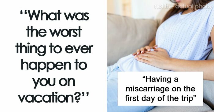 Instead Of A Refreshing Vacation, These 82 People Went On A Trip From Hell That Left Them Traumatized