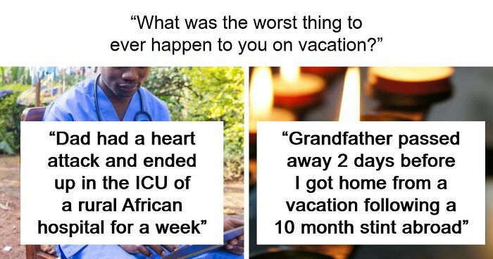 Instead Of A Refreshing Vacation, These 82 People Went On A Trip From Hell That Left Them Traumatized
