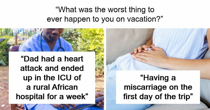 Instead Of A Refreshing Vacation, These 82 People Went On A Trip From Hell That Left Them Traumatized