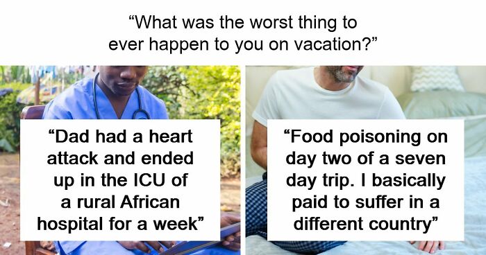 Instead Of A Refreshing Vacation, These 82 People Went On A Trip From Hell That Left Them Traumatized
