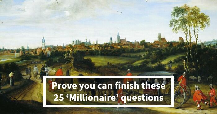 “Could You Win ‘Who Wants To Be A Millionaire’?”: Test Your Knowledge With 25 Questions