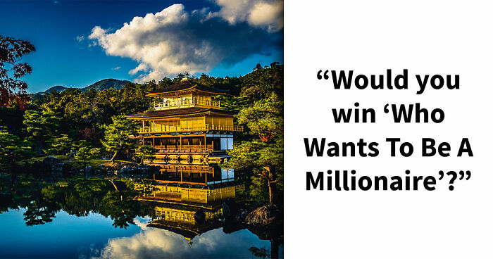 “Could You Win ‘Who Wants To Be A Millionaire’?”: Test Your Knowledge With 25 Questions