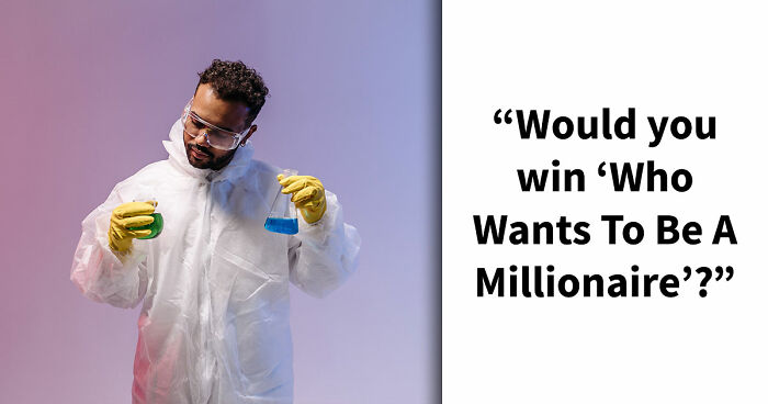 “Could You Win ‘Who Wants To Be A Millionaire’?”: Test Your Knowledge With 25 Questions