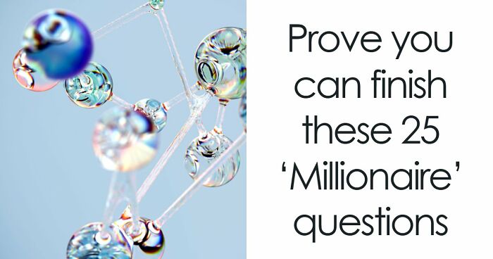 “Could You Win ‘Who Wants To Be A Millionaire’?”: Test Your Knowledge With 25 Questions