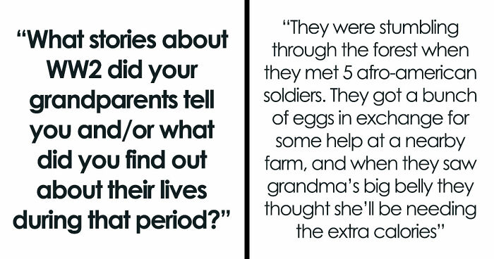 42 Shocking Tales Of What These People’s Grandparents Did During The Time Of The 2nd World War