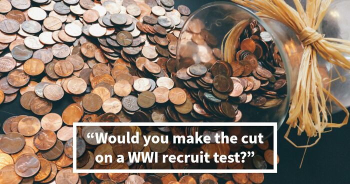 “Think You’d Pass A WWI Recruit Test?”: See How Far You Can Go With 20 Questions