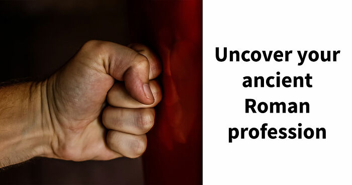 “What Would Your Job Have Been In Ancient Rome?” 20 Questions To Find Out