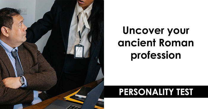 “What Would Your Job Have Been In Ancient Rome?” 20 Questions To Find Out