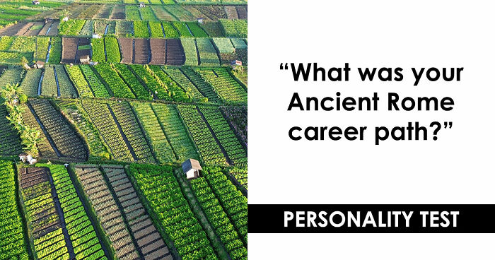 “What Would Your Job Have Been In Ancient Rome?” 20 Questions To Find Out