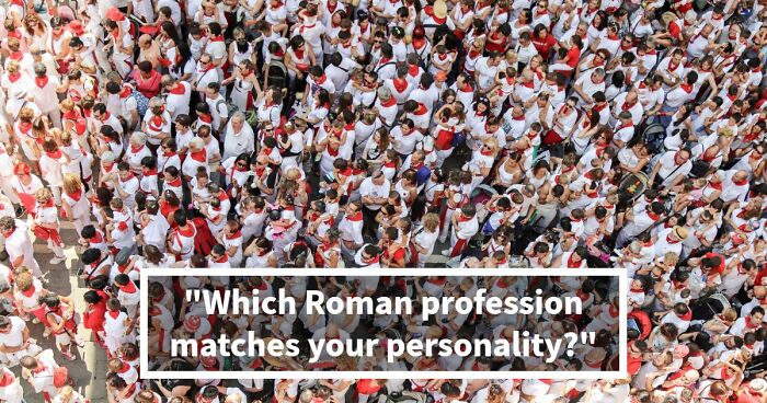 “What Would Your Job Have Been In Ancient Rome?” 20 Questions To Find Out
