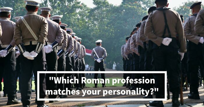 “What Would Your Job Have Been In Ancient Rome?” 20 Questions To Find Out