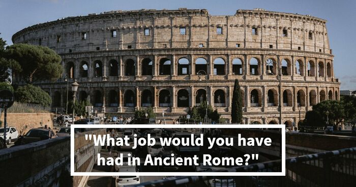 “What Would Your Job Have Been In Ancient Rome?” 20 Questions To Find Out