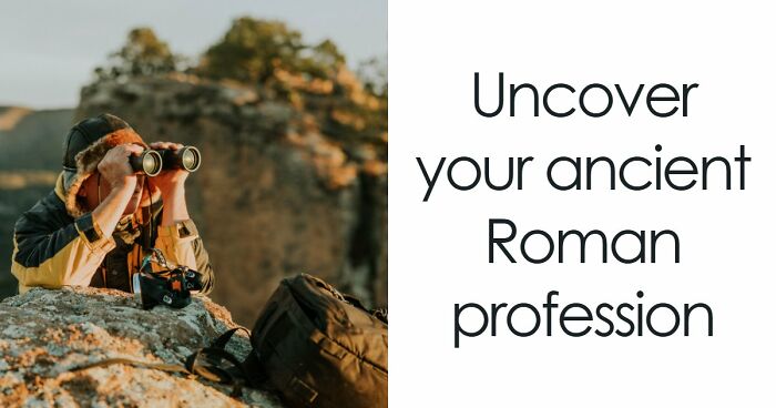 “What Would Your Job Have Been In Ancient Rome?” 20 Questions To Find Out