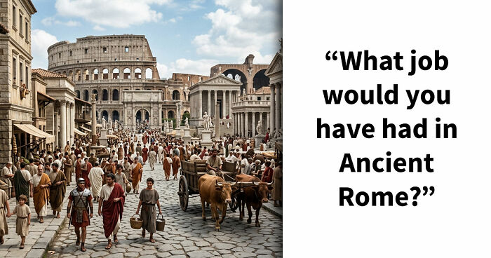 “What Would Your Job Have Been In Ancient Rome?” 20 Questions To Find Out