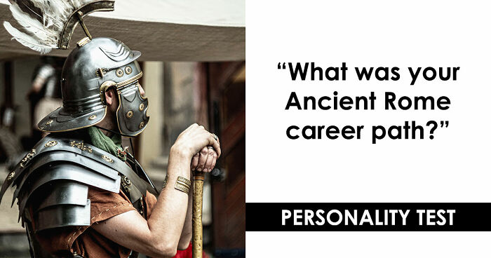 “What Would Your Job Have Been In Ancient Rome?” 20 Questions To Find Out